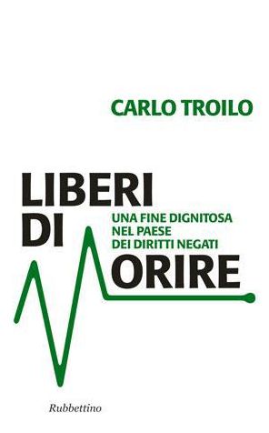 Liberi di morire: Una fine dignitosa nel paese dei diritti negati