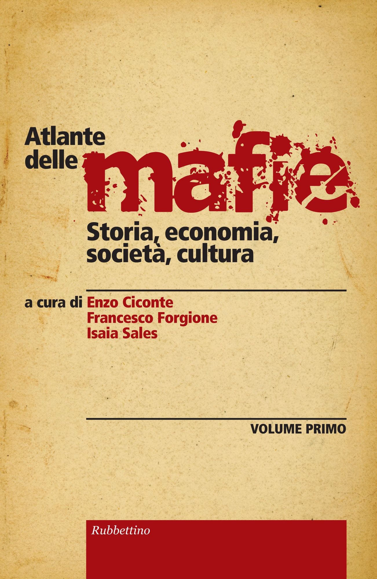 Atlante delle mafie (vol 1): Storia, economia, società, cultura