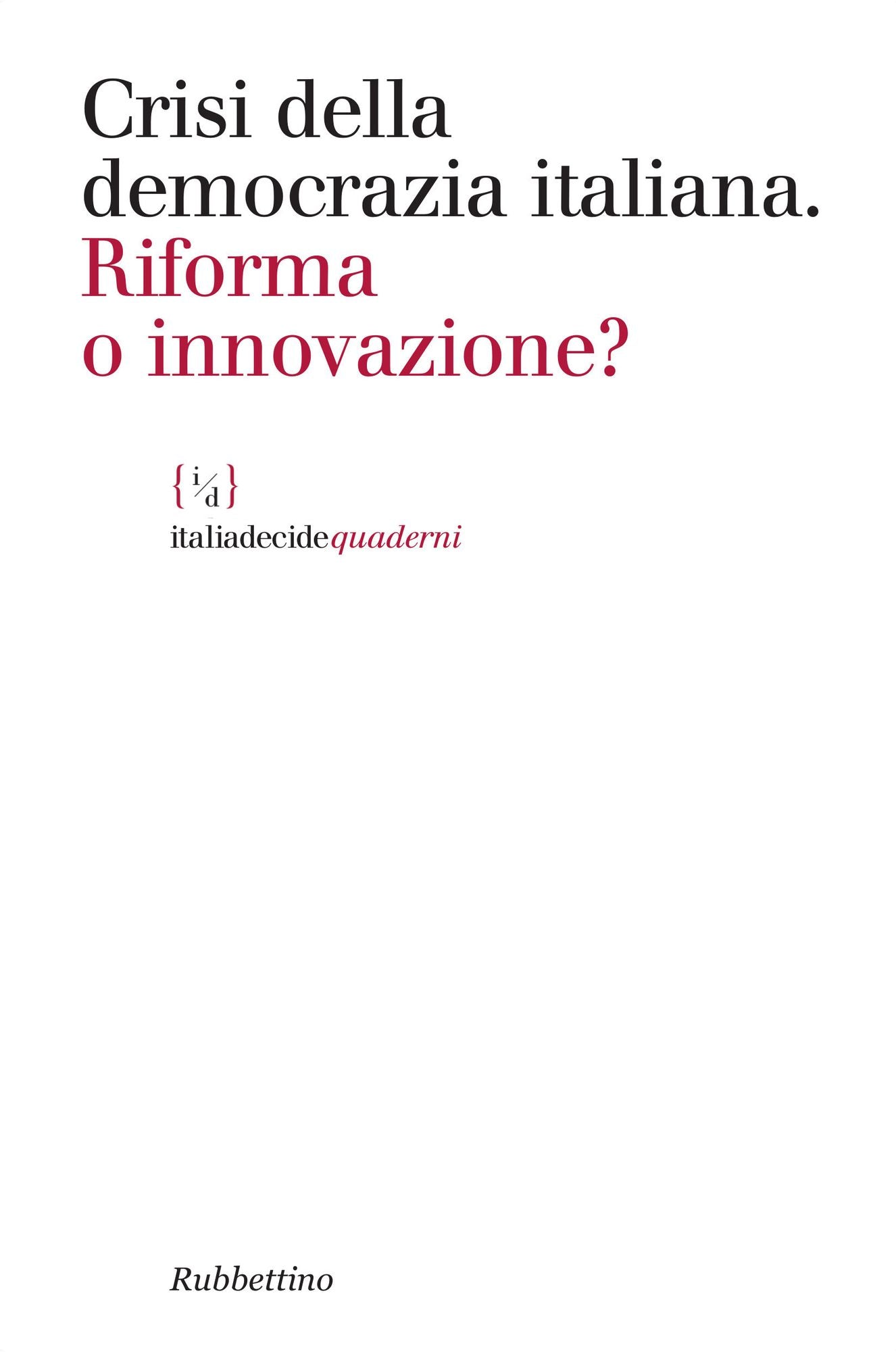 Crisi della democrazia italiana: Riforma o innovazione?