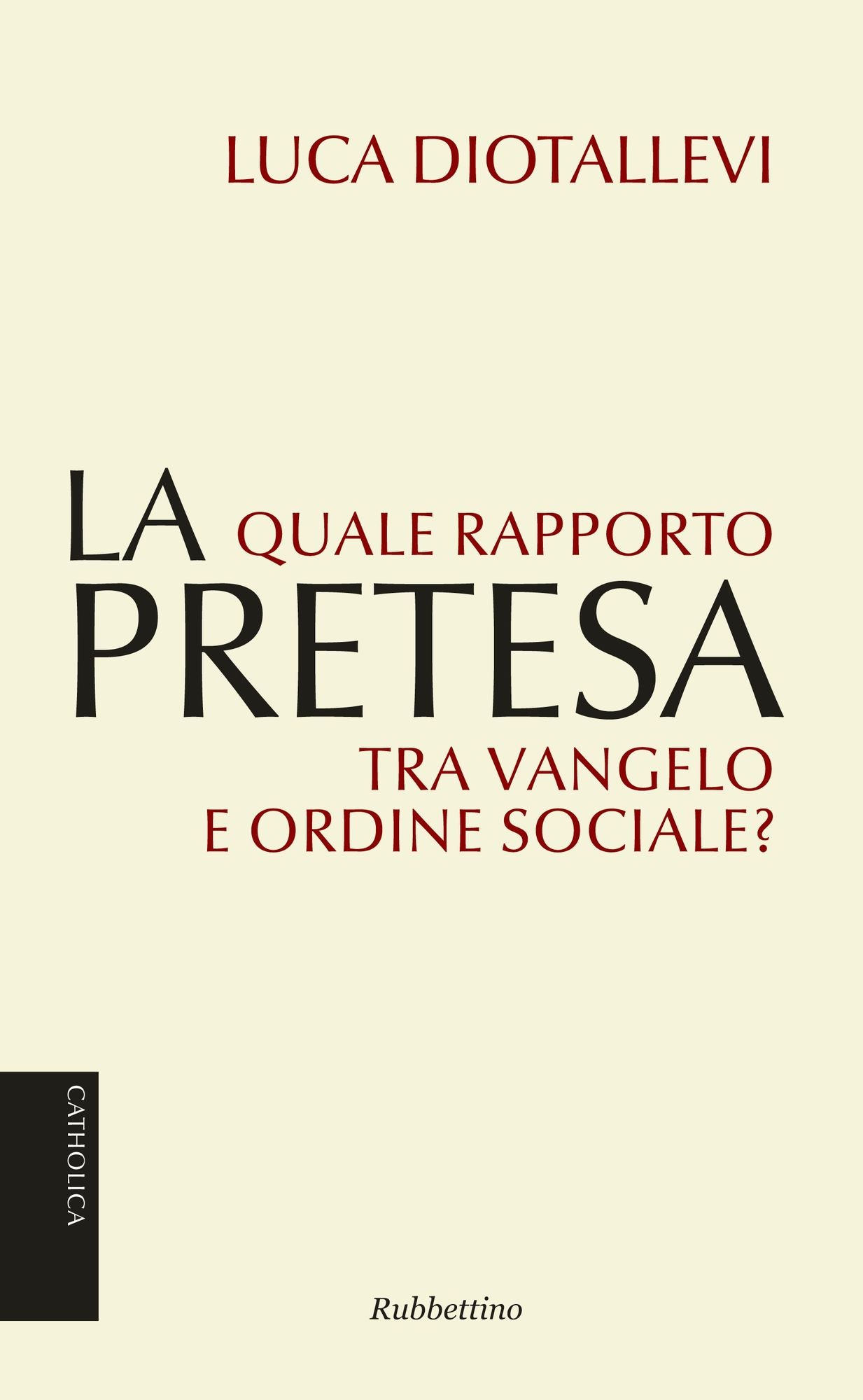 La pretesa: Quale rapporto tra vangelo e ordine sociale?