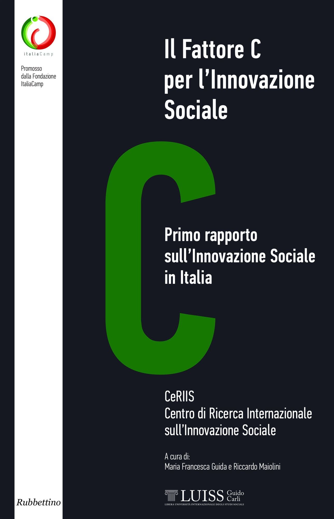 Il Fattore C per l'Innovazione Sociale: Primo rapporto sull'Innovazione Sociale in Italia