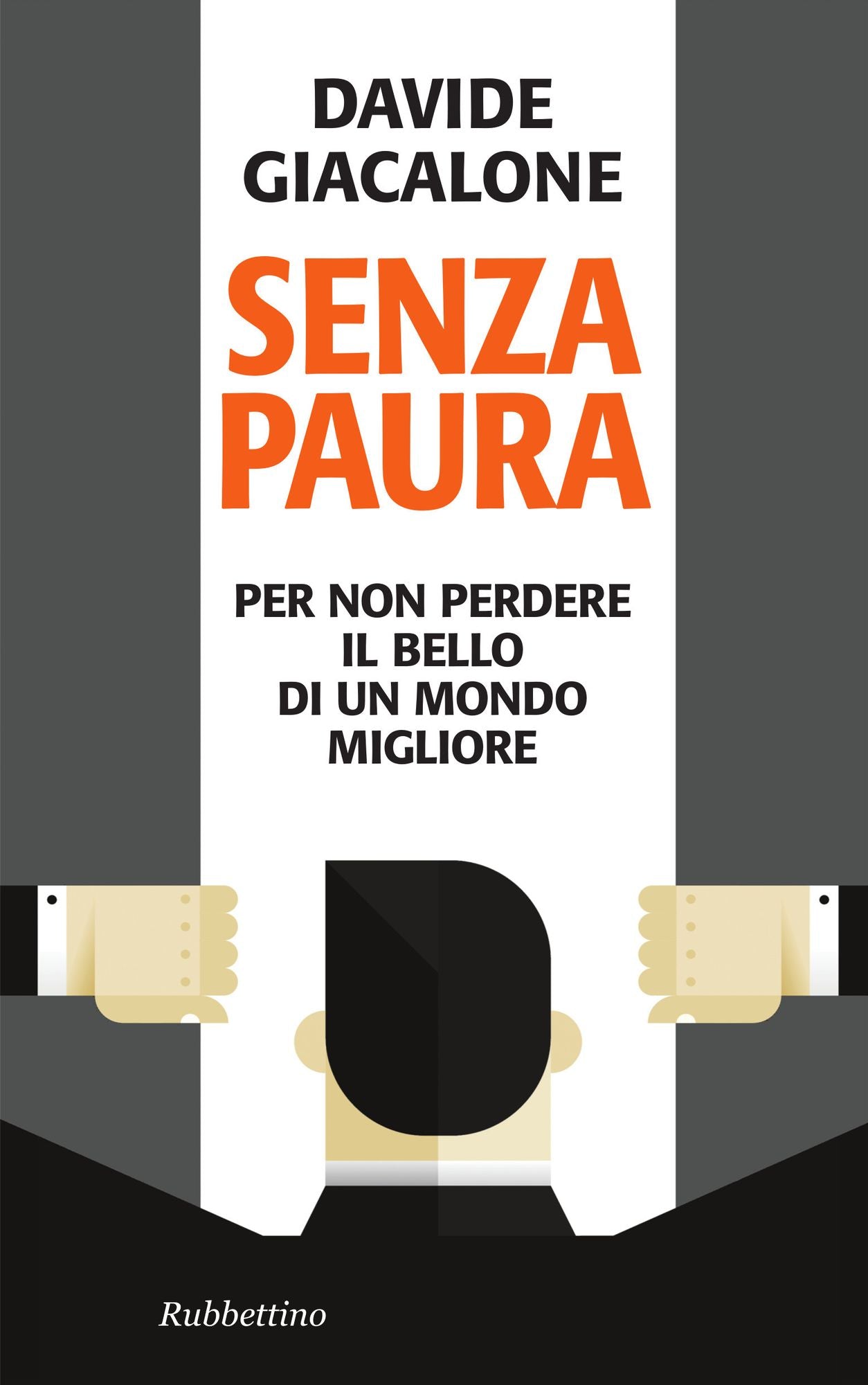 Senza Paura: Per non perdere il bello di un mondo migliore