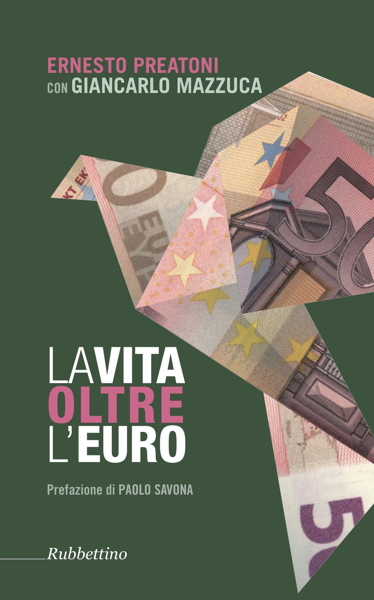 La vita oltre l'Euro: Esperienze e visioni di un economista pragmatico