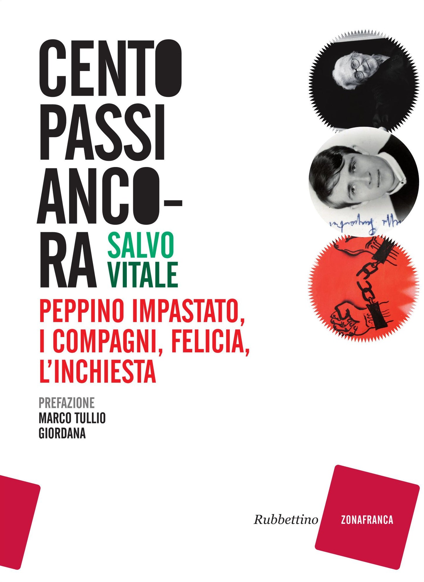 Cento passi ancora: Peppino Impastato, i compagni, Felicia, l'inchiesta