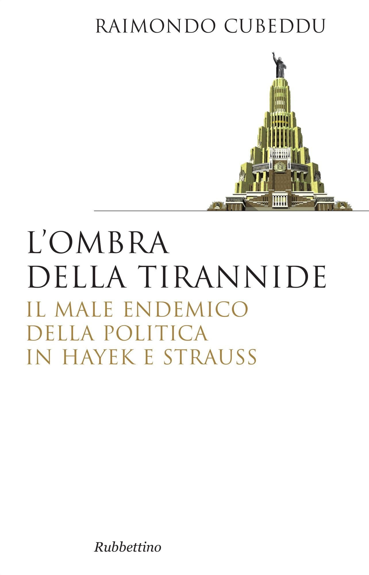 L'ombra della tirannide: Il male endemico della politica in Hayek e Strauss