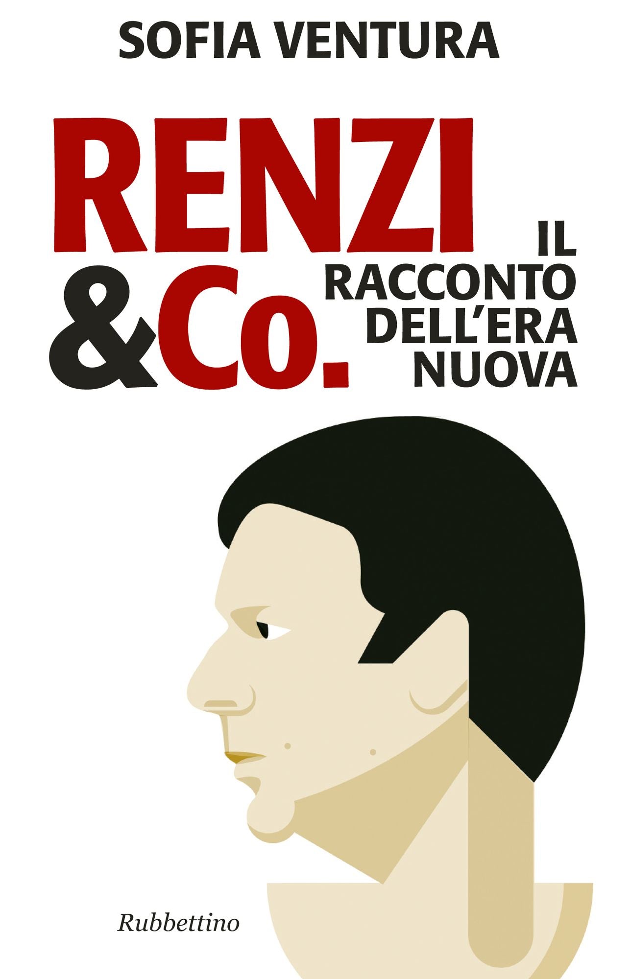 Renzi & Co.: Il racconto dell'era nuova