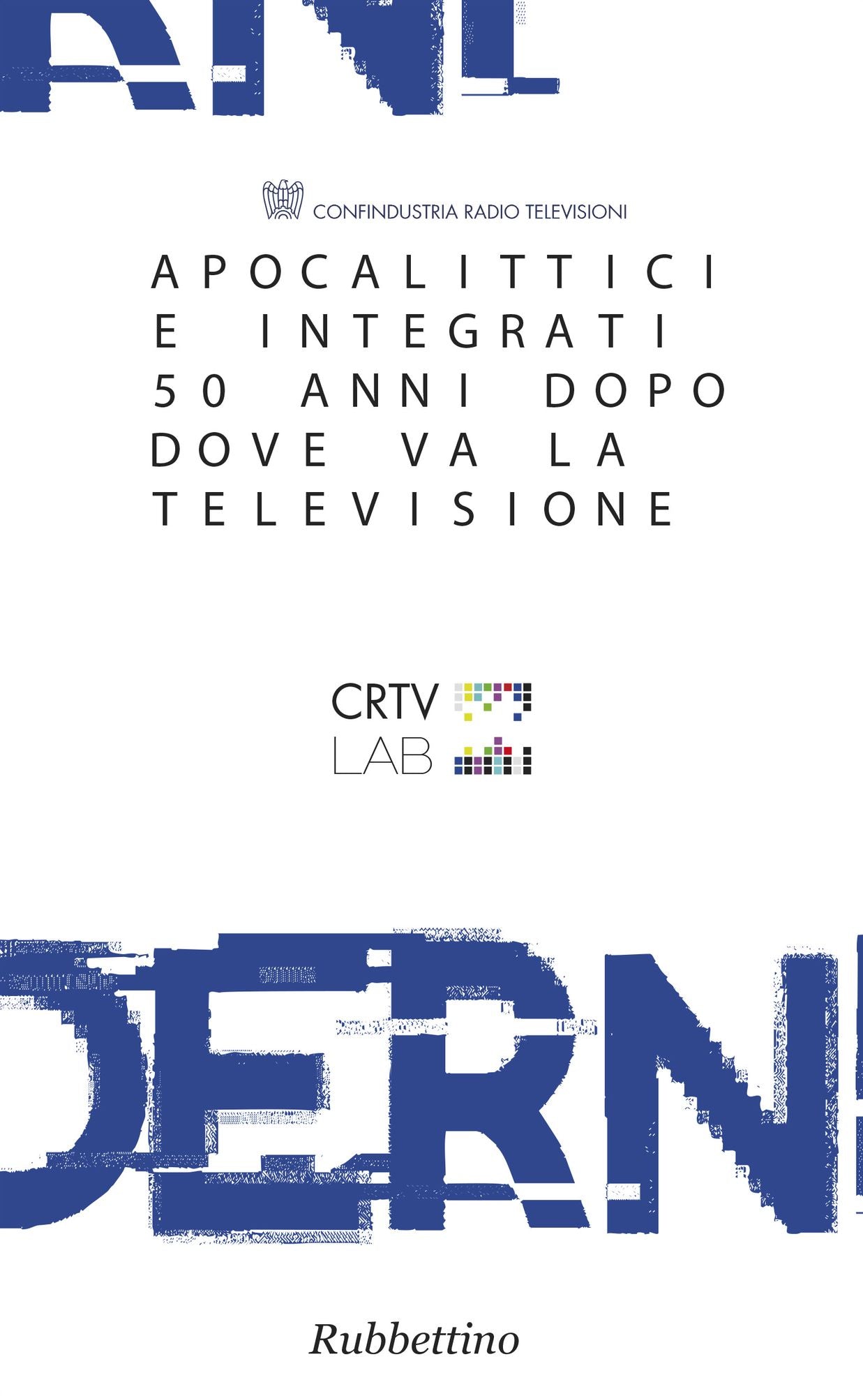 Apocalittici e integrati 50 anni dopo. Dove va la televisione