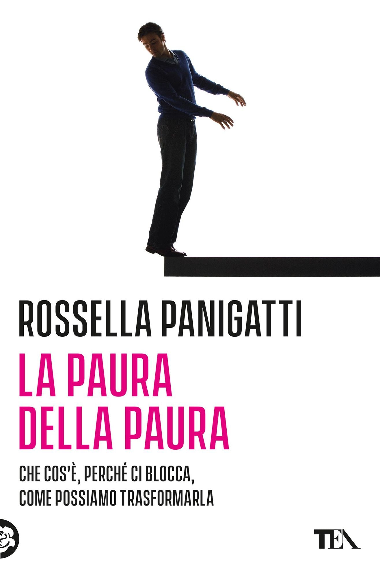La paura della paura: Che cos'è, perché ci blocca, come possiamo trasformarla