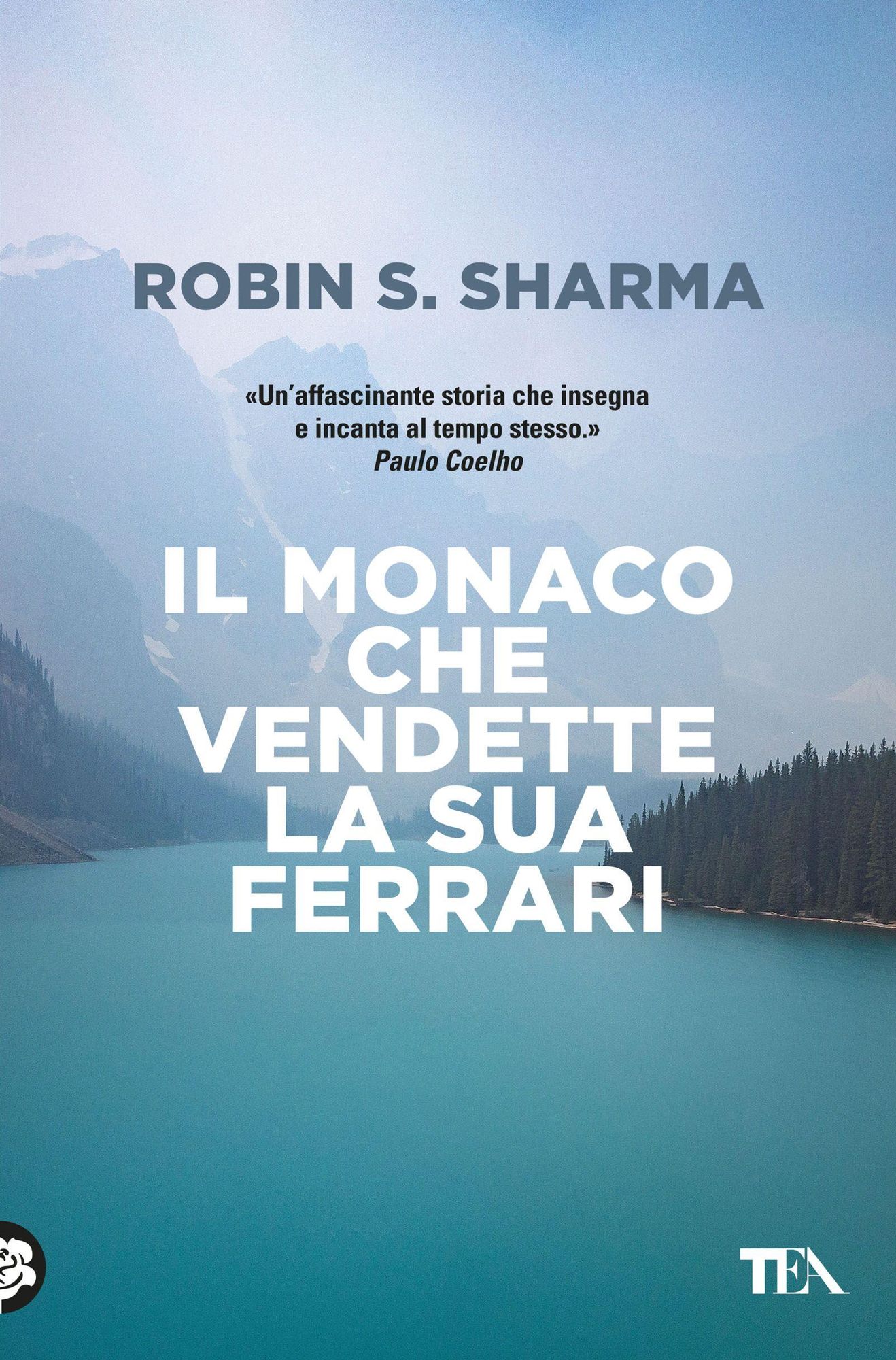 Il monaco che vendette la sua Ferrari: Una favola spirituale