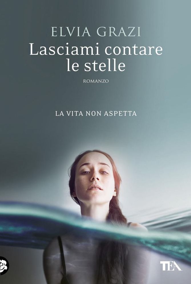 Lasciami contare le stelle: Una storia d'amore, di mare e libertà, e di decisioni prese con il cuore