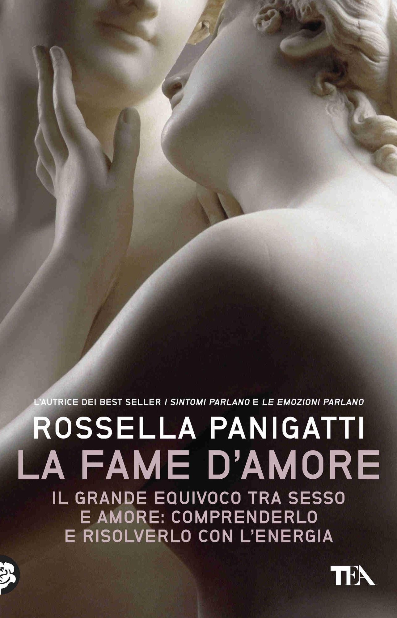 Fame d'amore: Il grande equivoco tra sesso e amore: comprenderlo e risolverlo con l'energia