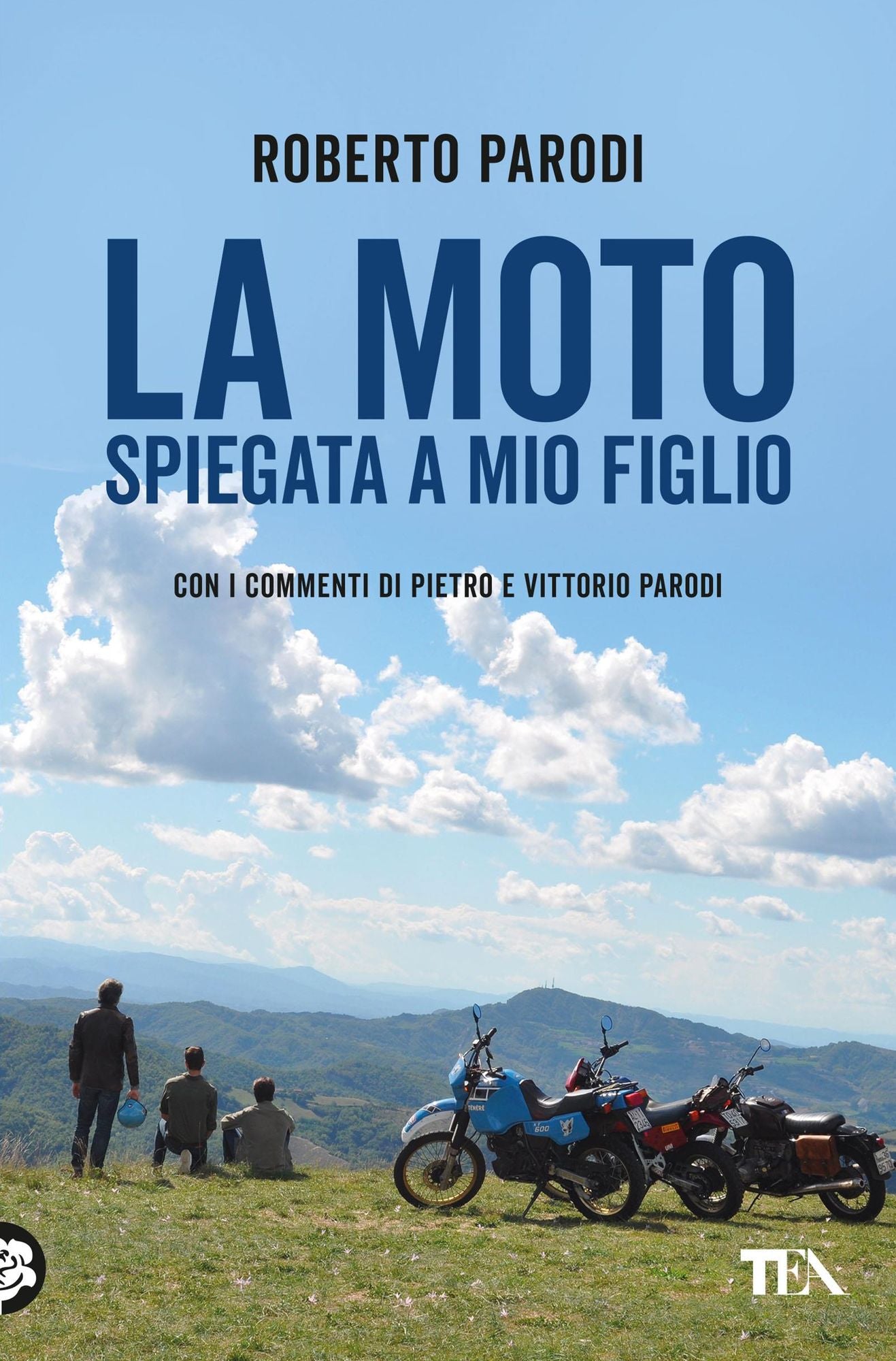 La moto spiegata a mio figlio: Con i commenti di Pietro e Vittorio Parodi