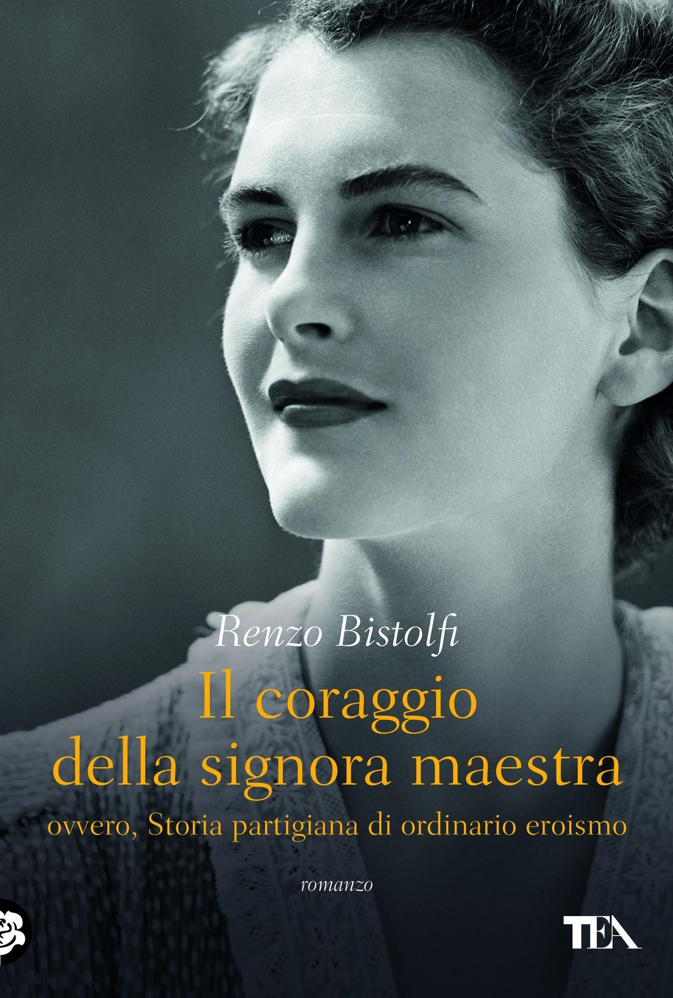 Il coraggio della signora maestra, ovvero, Storia partigiana di ordinario eroismo