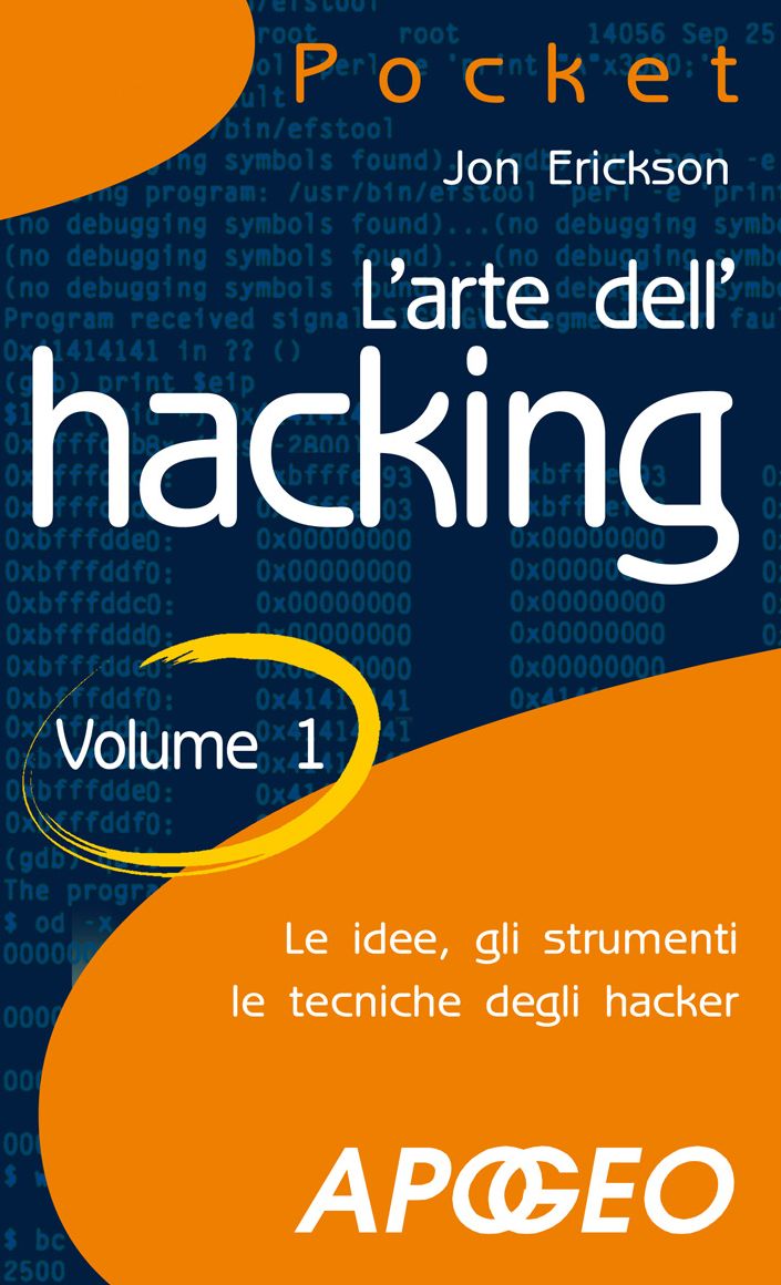 L'arte dell'hacking: Volume 1