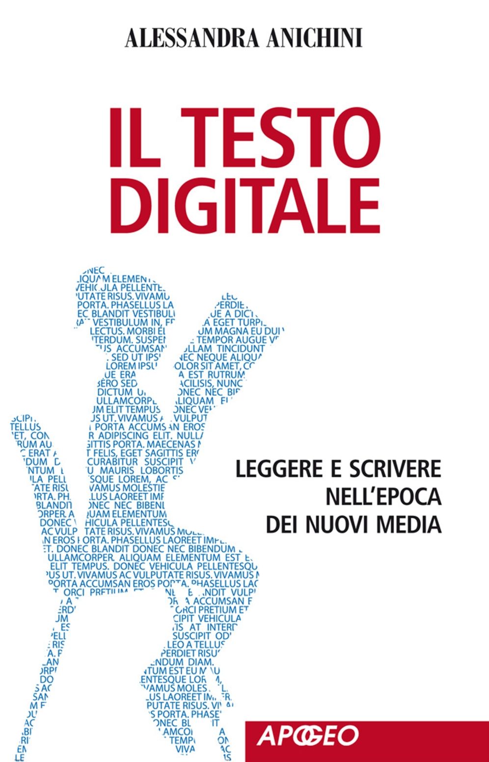 Il testo digitale : Leggere e scrivere nell'epoca dei nuovi media