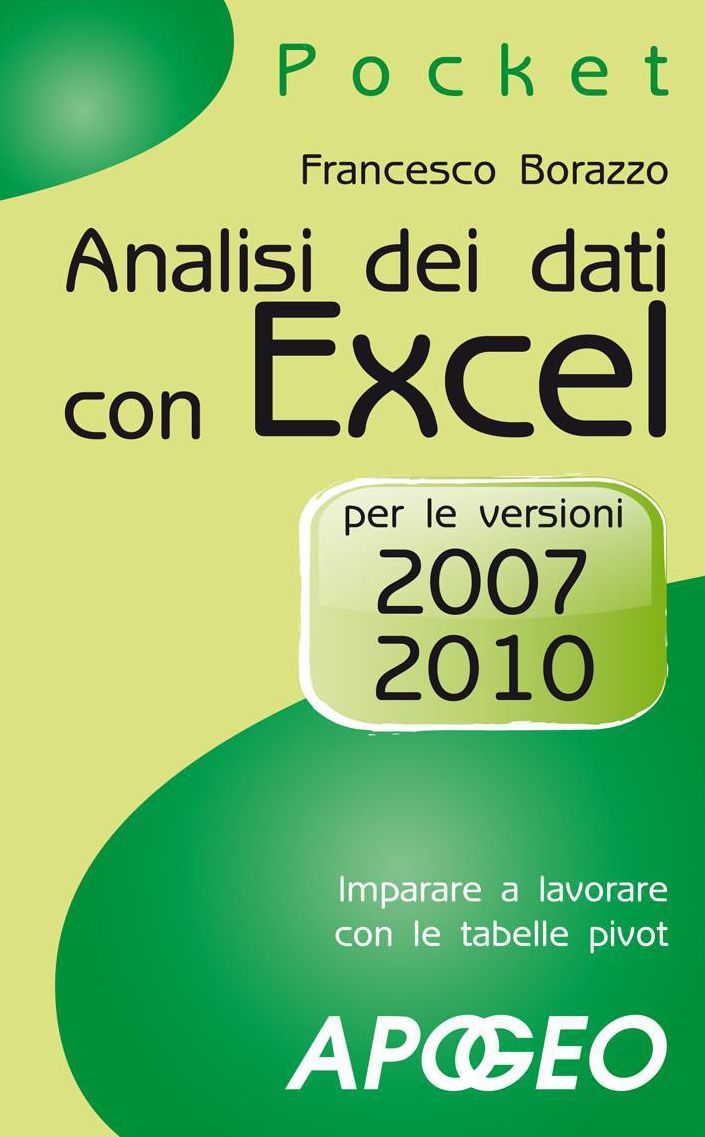 Analisi dei dati con Excel: per le versioni 2007 e 2010