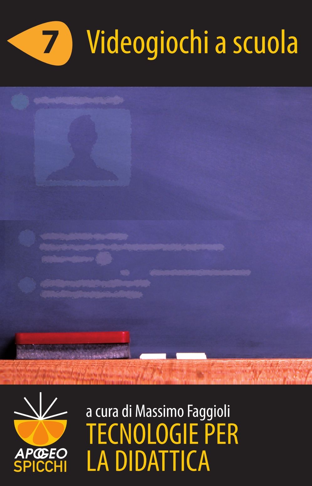 Tecnologie per la didattica 7 - Videogiochi a scuola (ePub Spicchi)