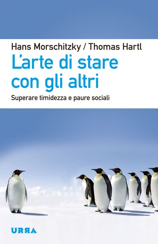 L'arte di stare con gli altri: Superare timidezza e paure sociali