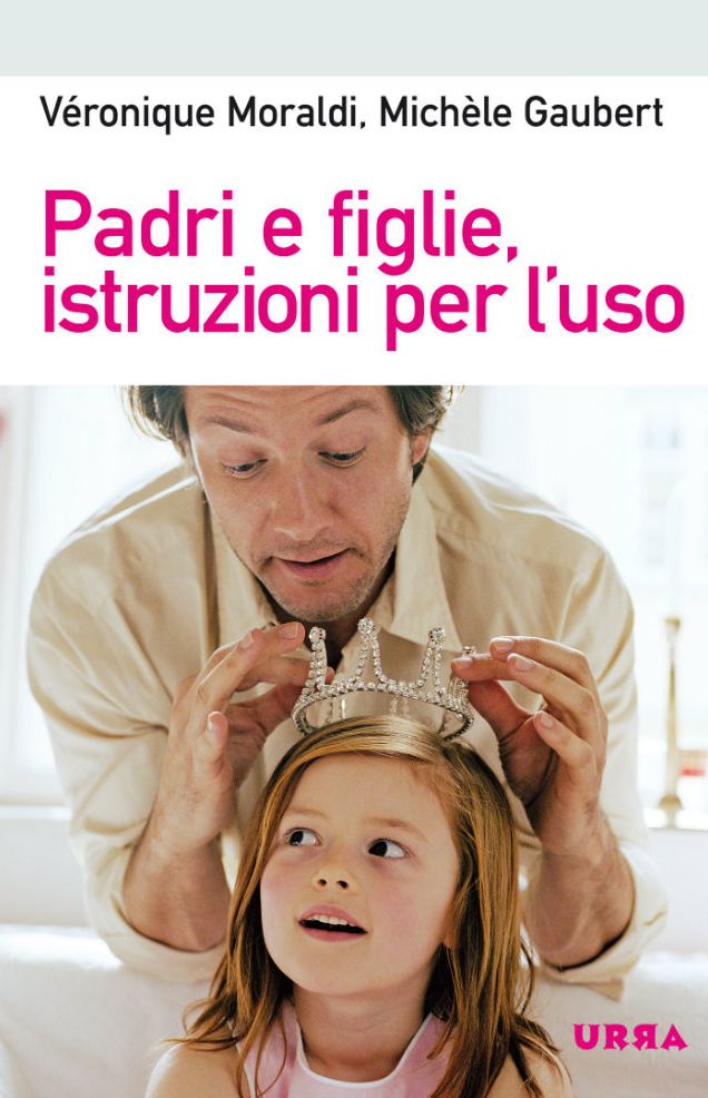 Padri e figlie, istruzioni per l'uso