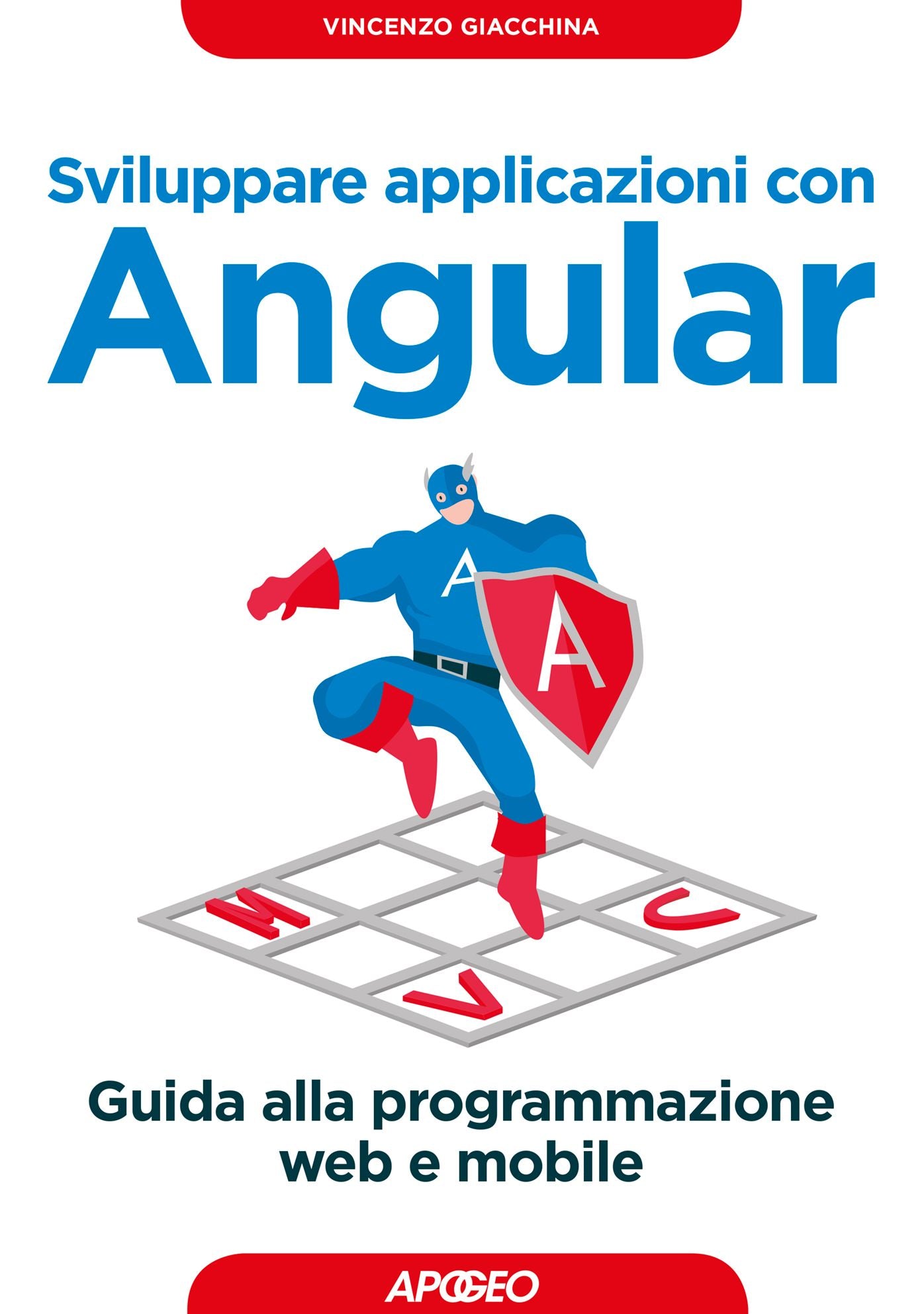Sviluppare applicazioni con Angular: Guida alla programmazione web e mobile