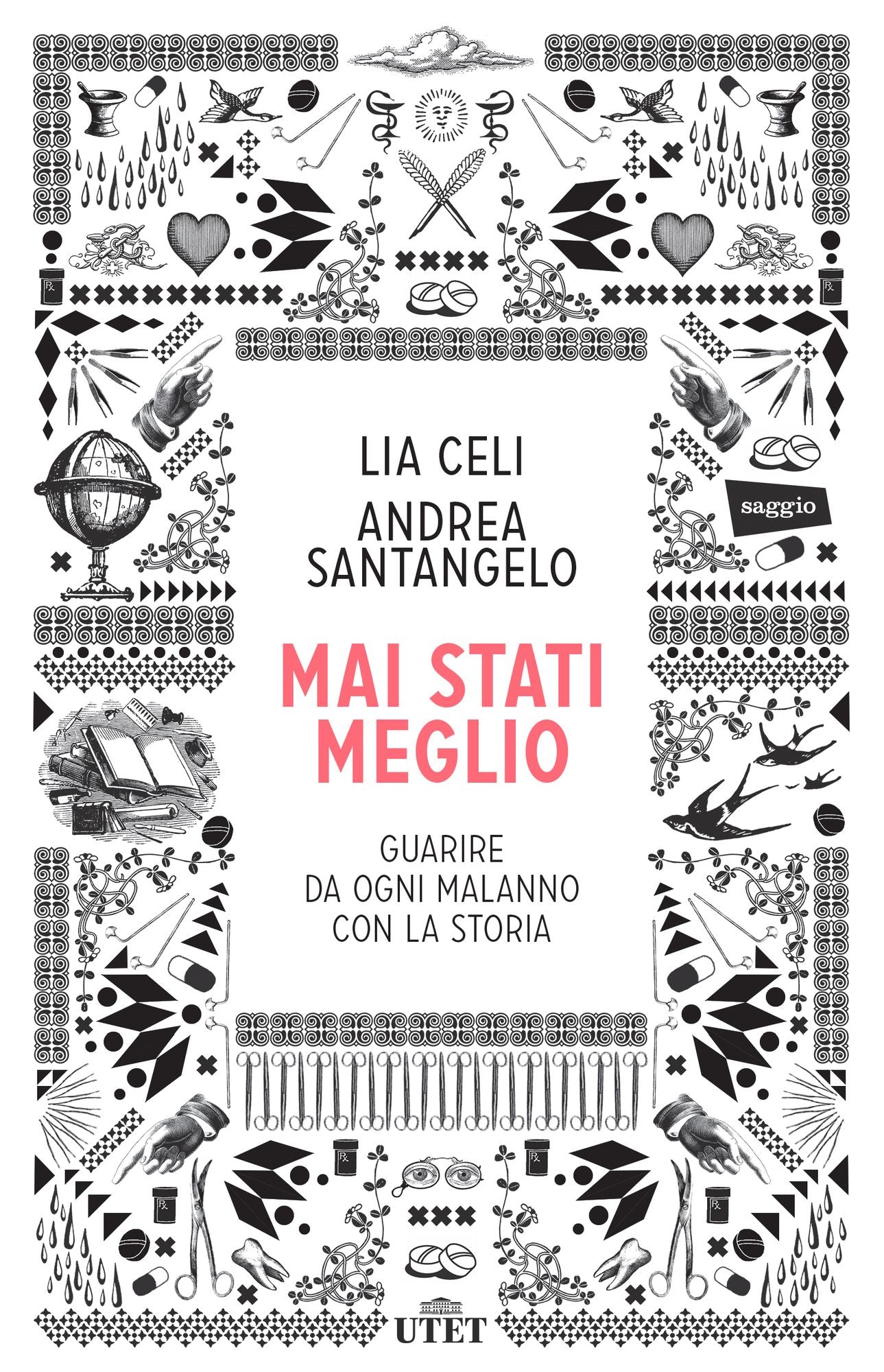 Mai stati meglio: Guarire da ogni malanno con la Storia