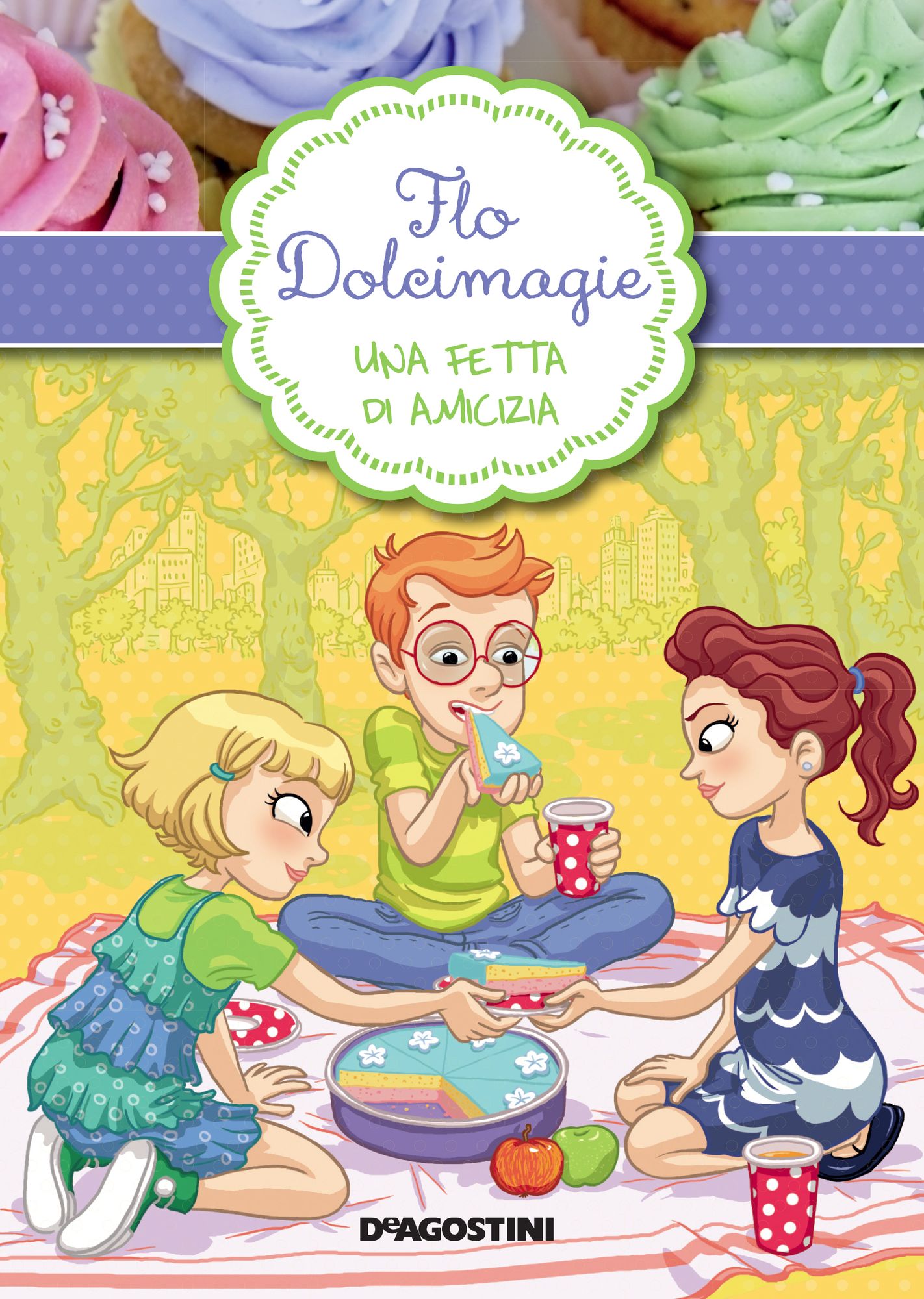 Una fetta d'amicizia. Flo Dolcimagie. Vol. 3