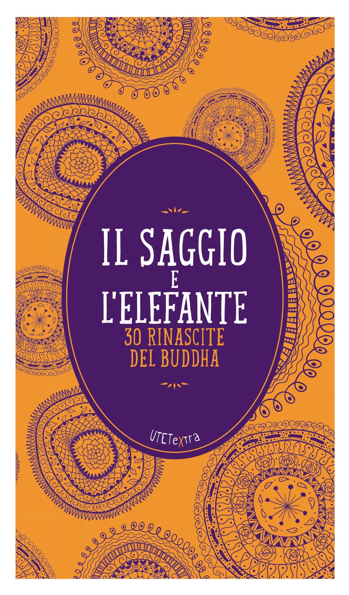 Il saggio e l'elefante: 30 rinascite del Buddha