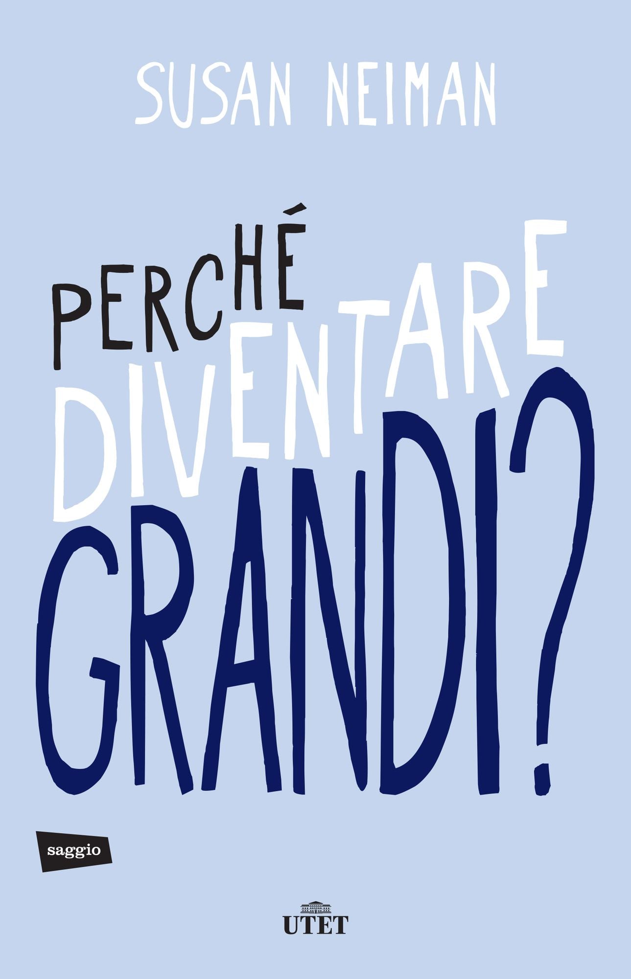 Perché diventare grandi?