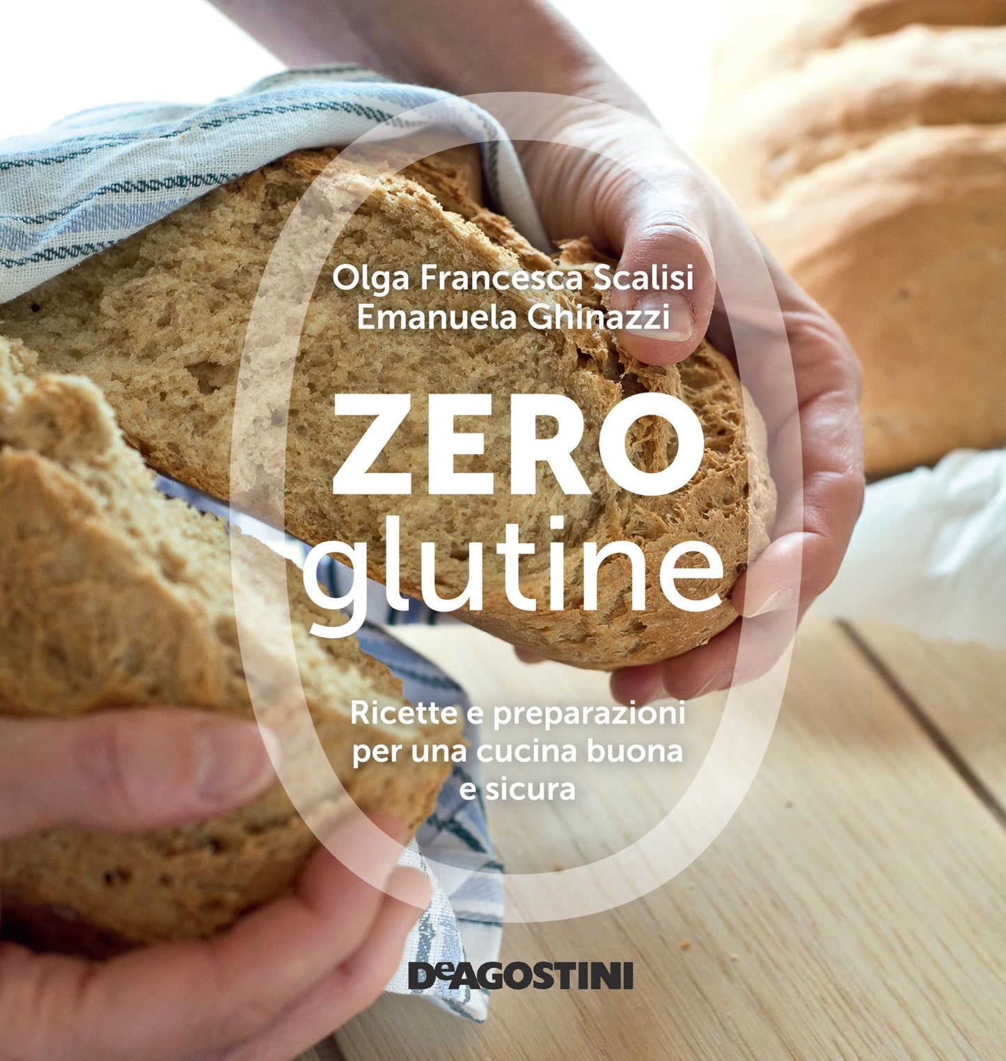 Zero glutine: Ricette e preparazioni per una cucina buona e sicura
