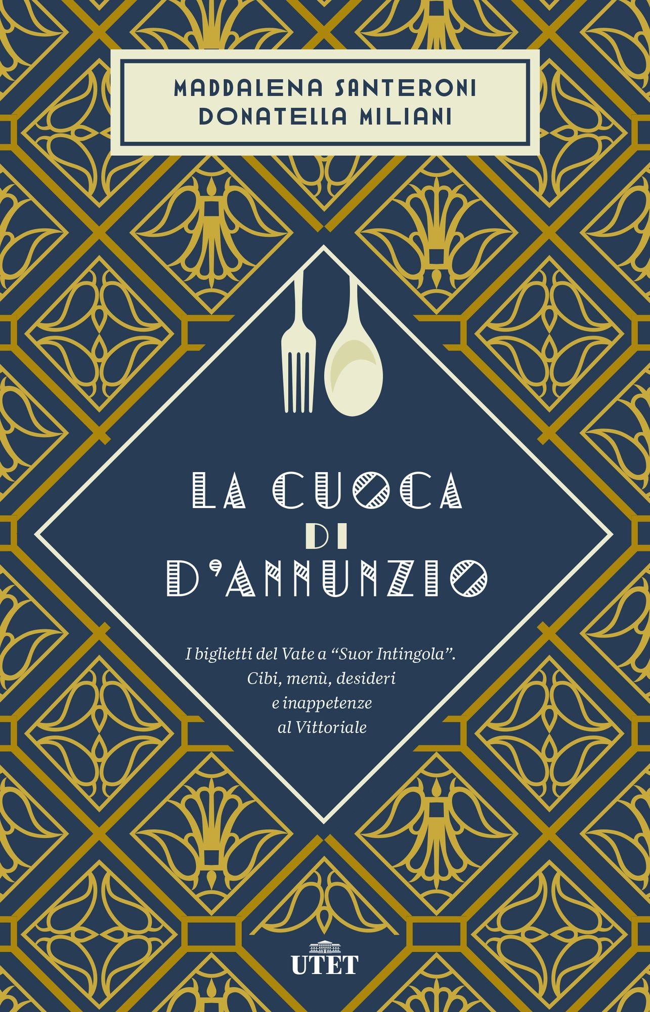 La cuoca di d'Annunzio: I biglietti del Vate a "Suor Intingola". Cibi, menù, desideri e inappetenze al Vittoriale