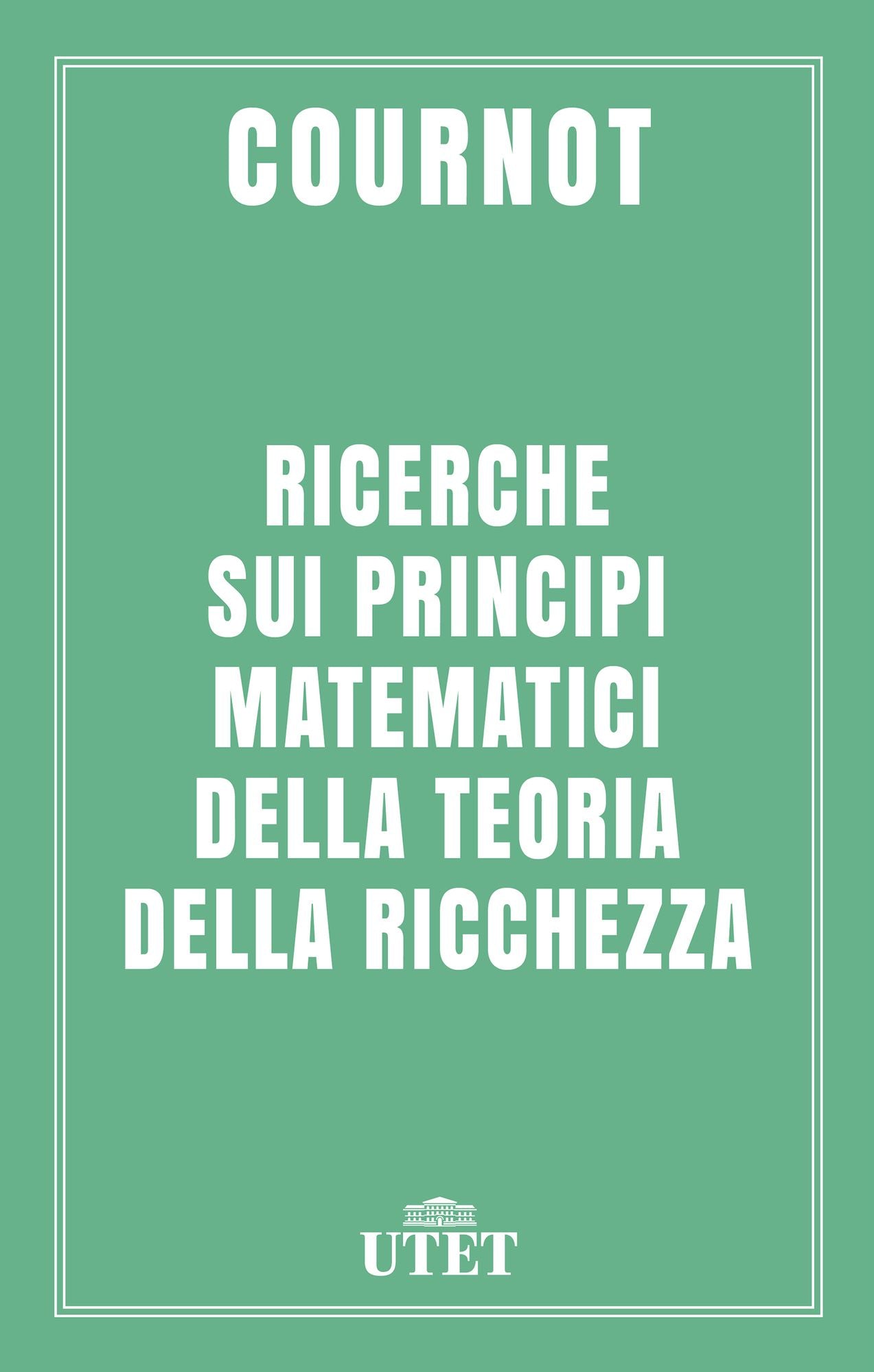 Ricerche sui principi matematici della teoria della ricchezza