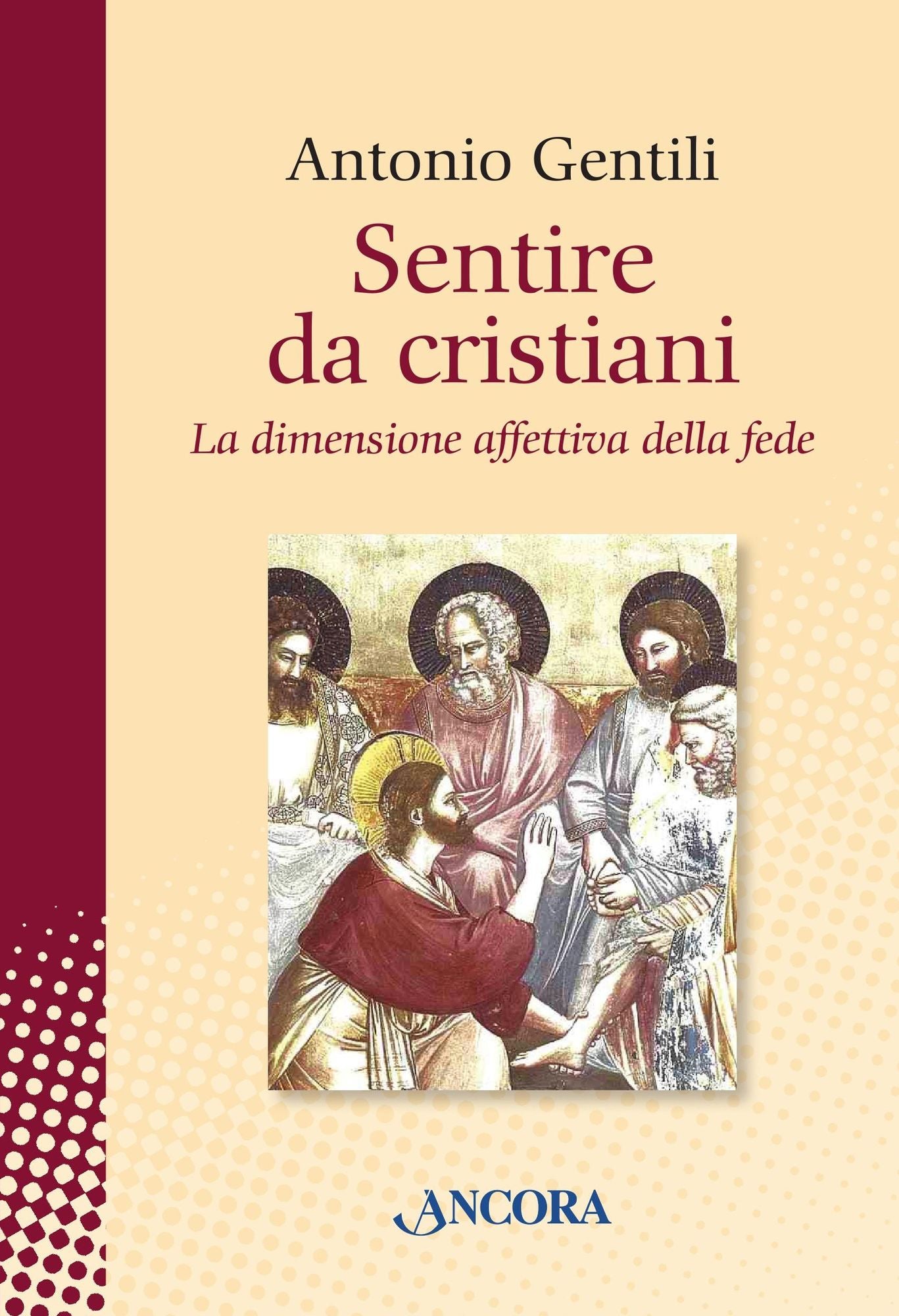 Sentire da cristiani. La dimensione affettiva della fede