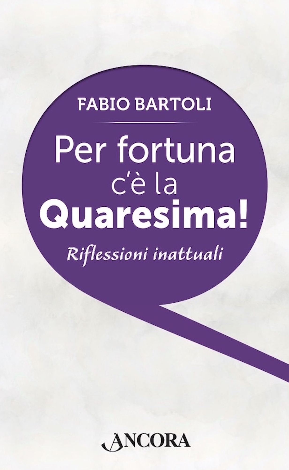 Per fortuna c'è la Quaresima!: Riflessioni inattuali