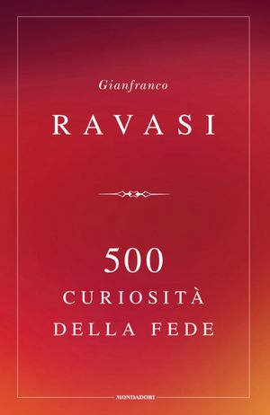 500 curiosità della fede
