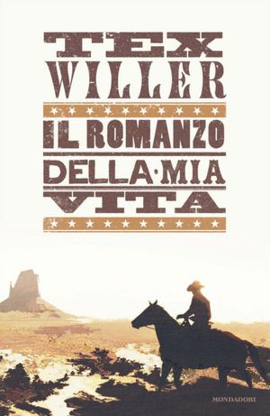 Tex Willer. Il romanzo della mia vita