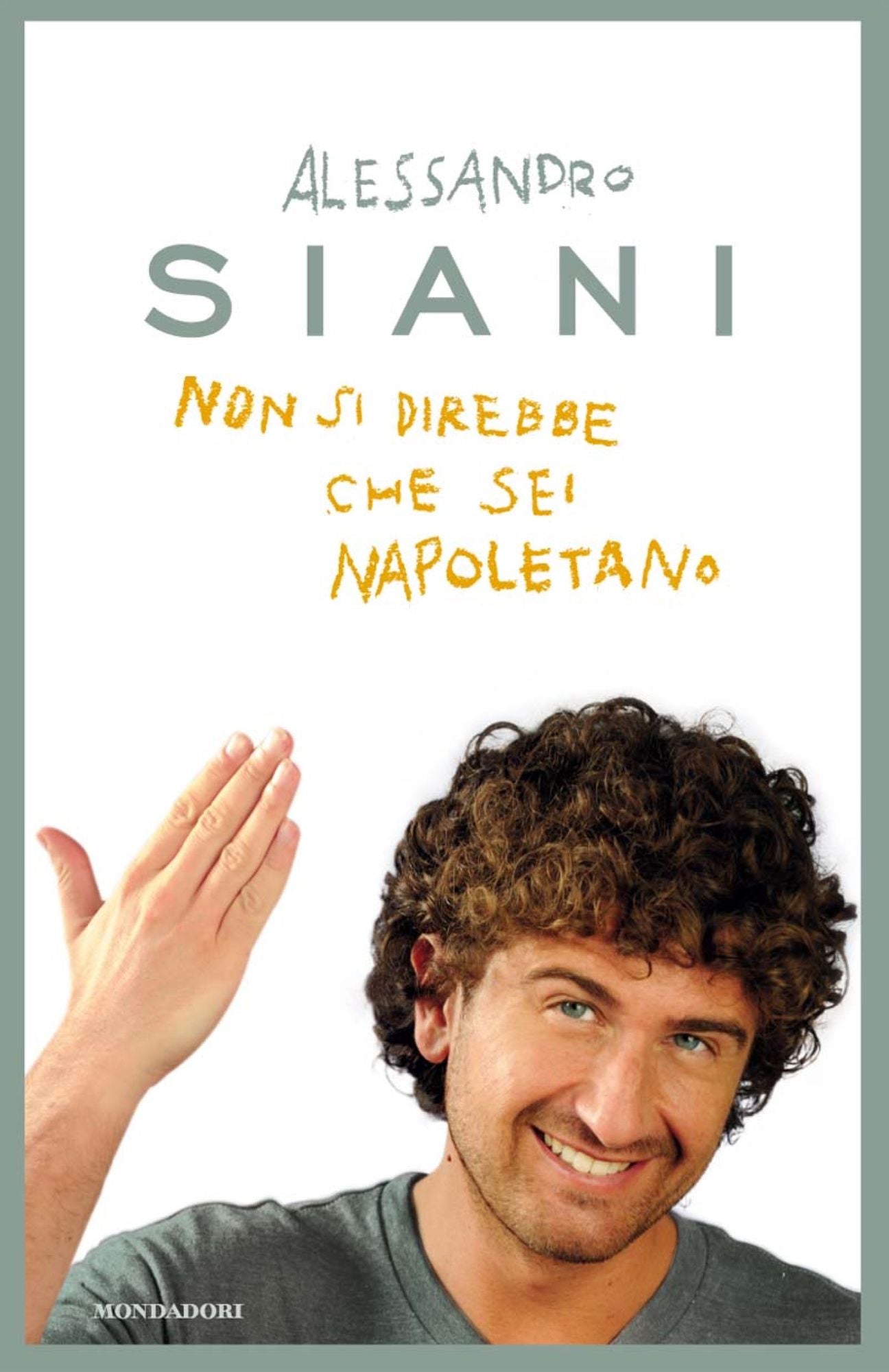 Non si direbbe che sei napoletano