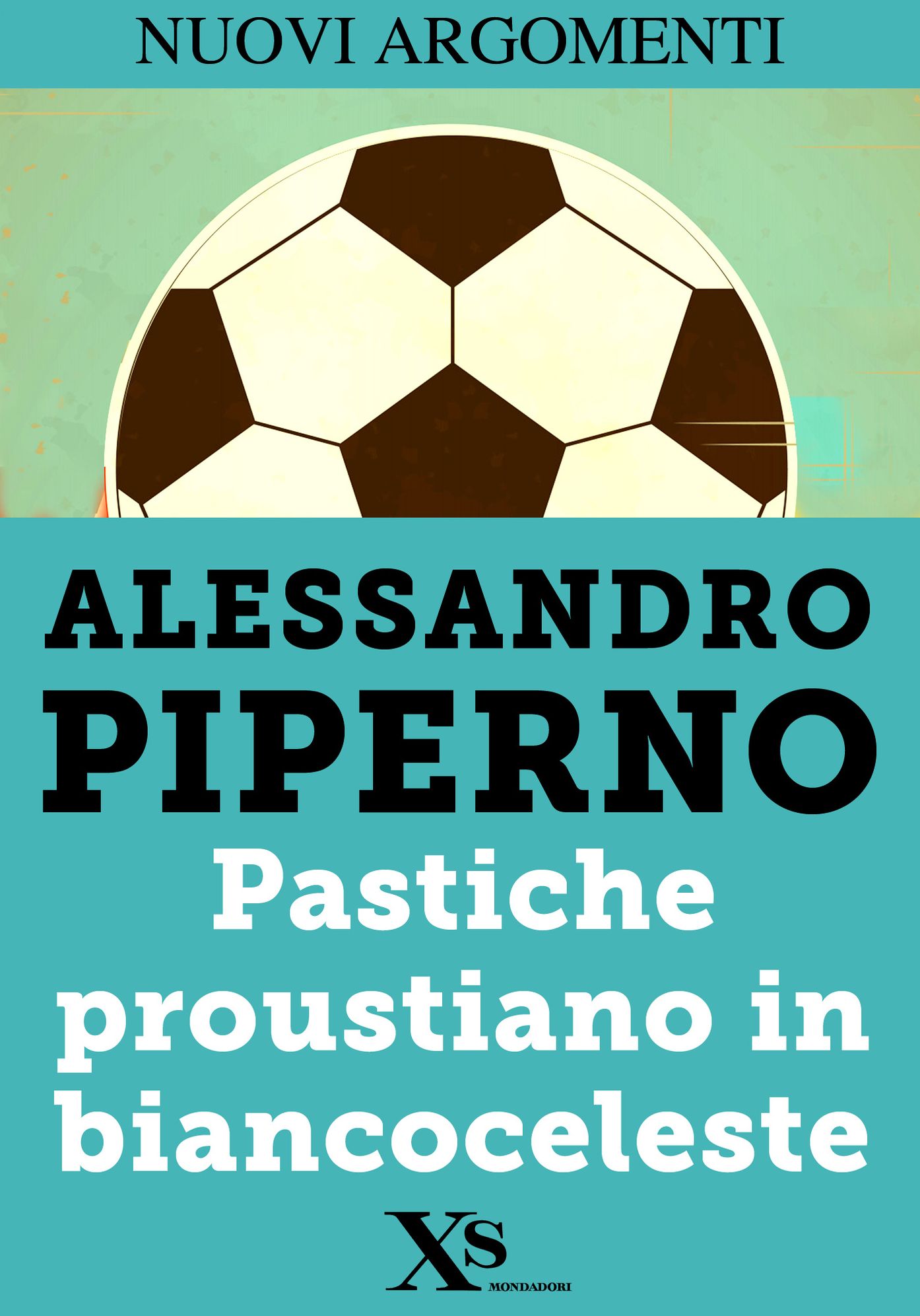 Pastiche proustiano in biancoceleste (XS Mondadori)