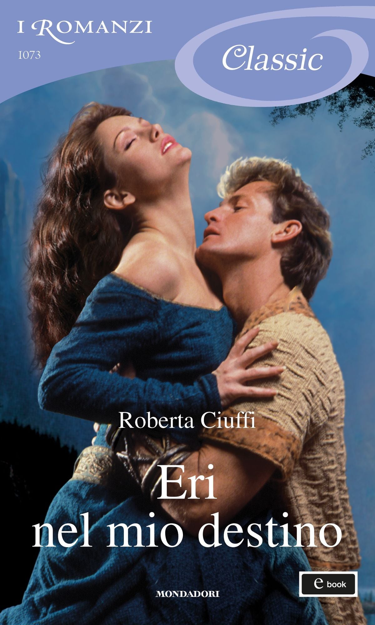 Eri nel mio destino (I Romanzi Classic)