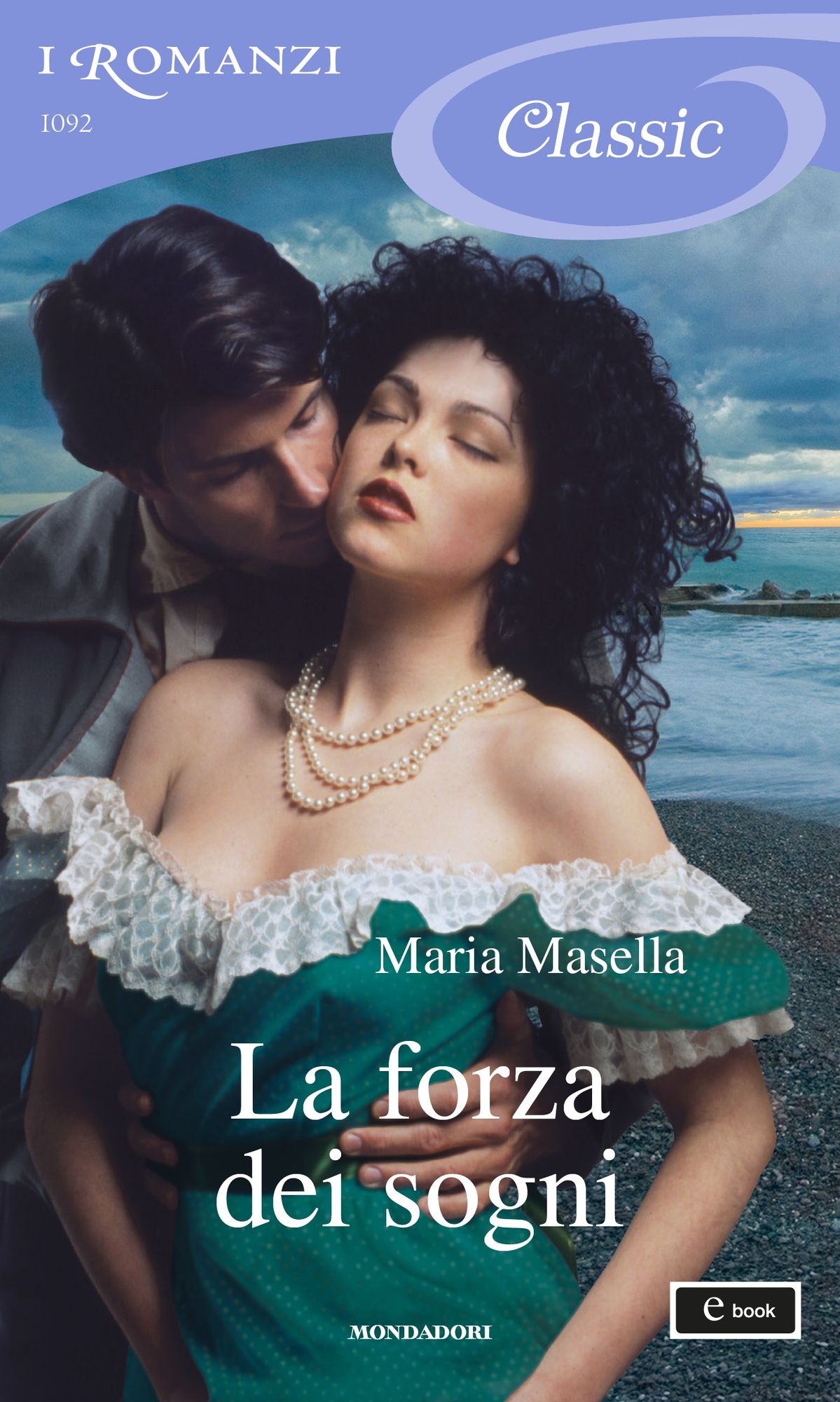 La forza dei sogni (I Romanzi Classic)