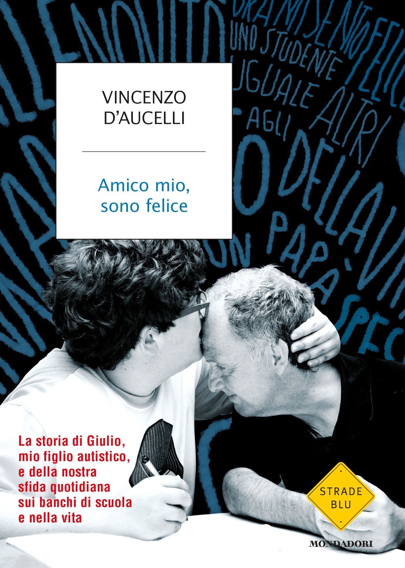 Amico mio, sono felice