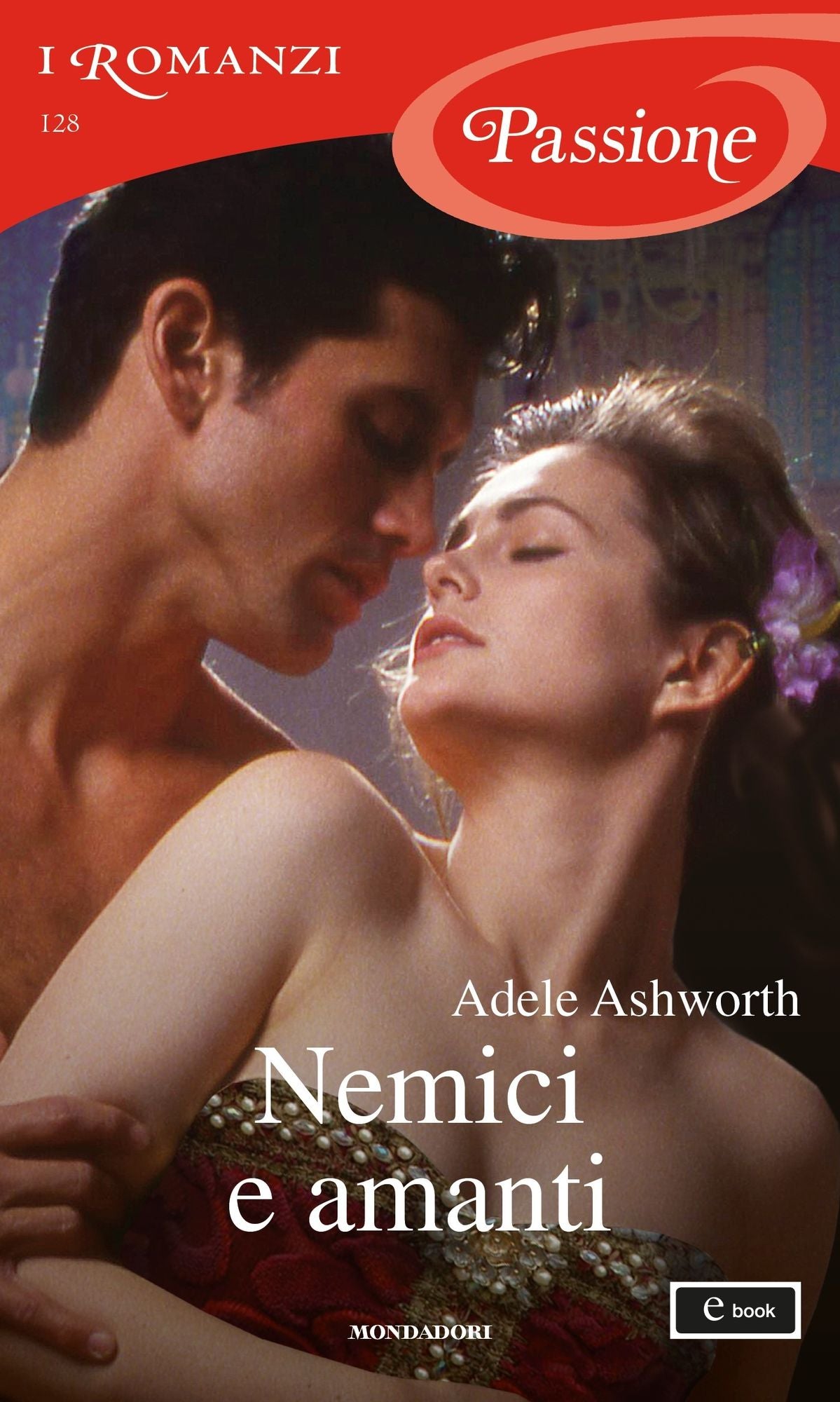 Nemici e amanti (I Romanzi Passione)