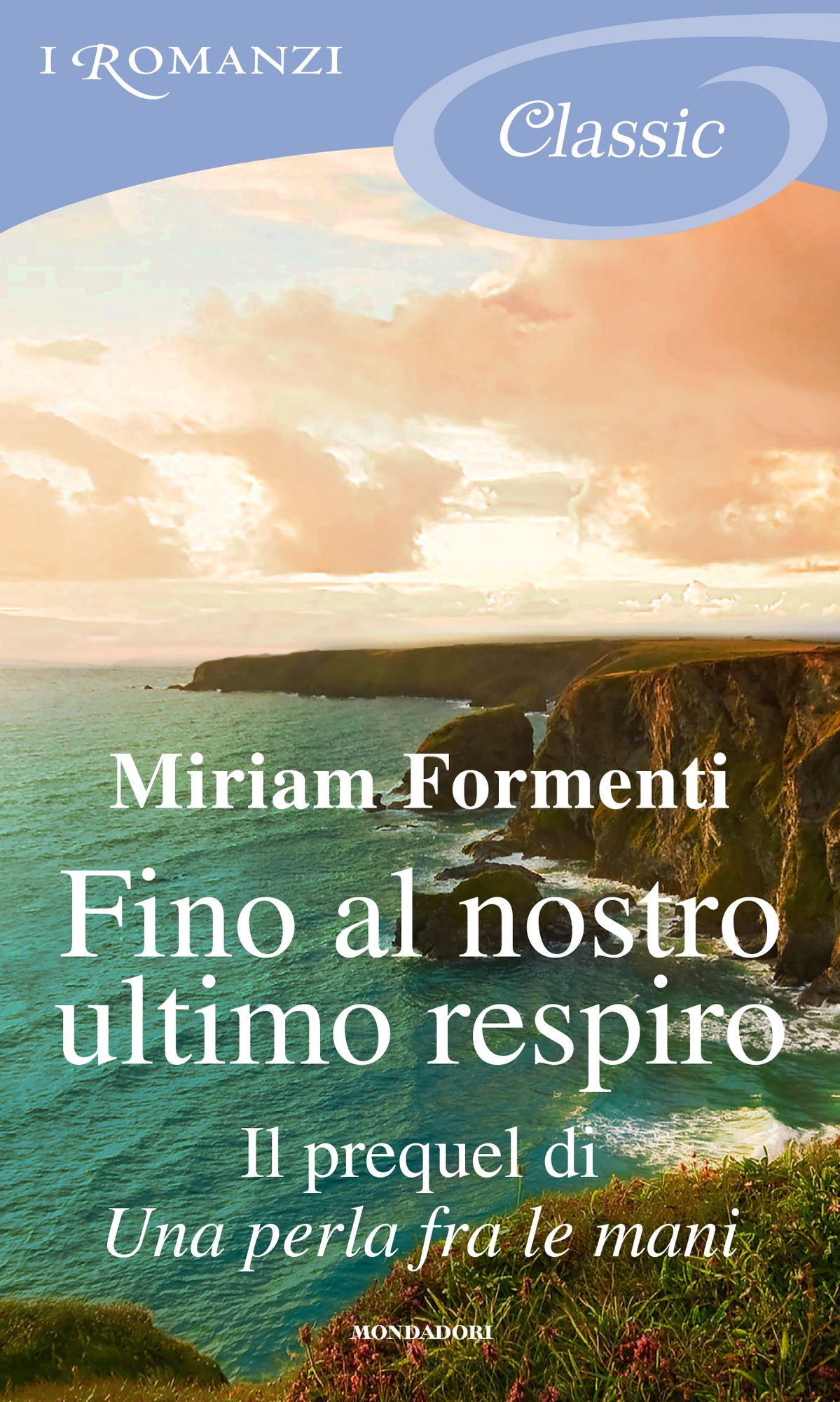 Fino al nostro ultimo respiro (I Romanzi Classic)