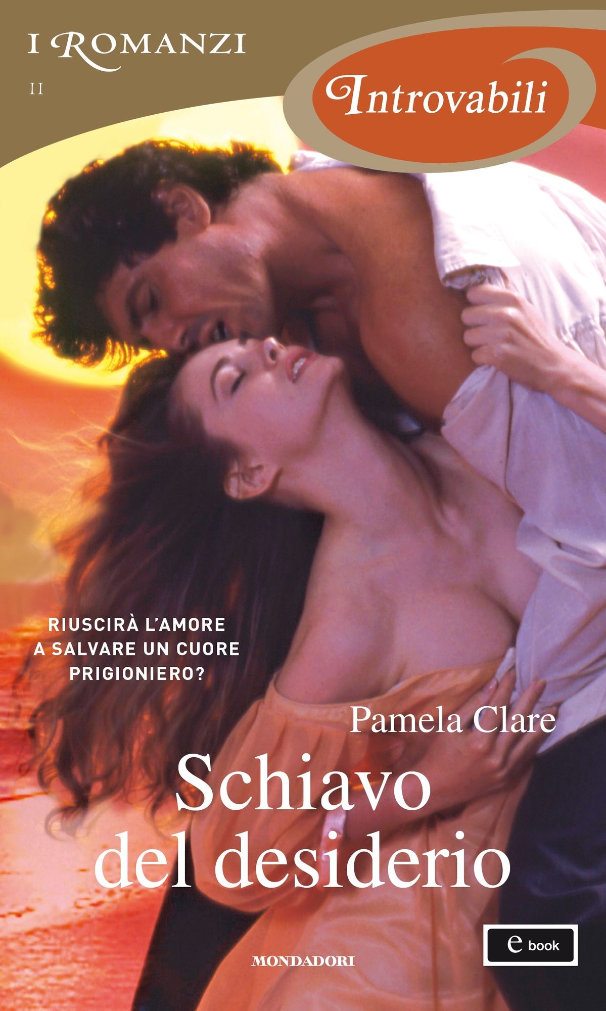 Schiavo del desiderio (I Romanzi Introvabili)