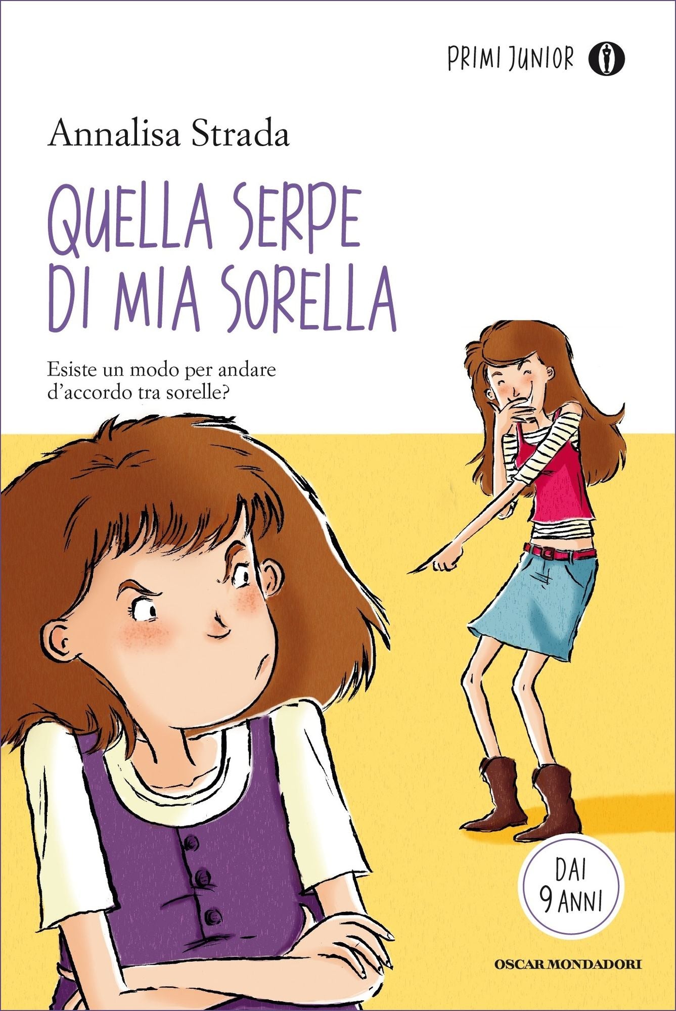 Quella serpe di mia sorella!