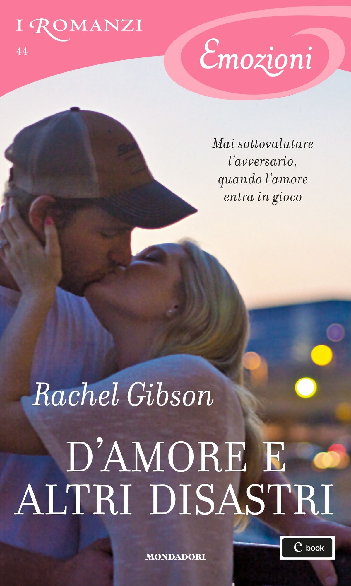D'amore e altri disastri (I Romanzi Emozioni)
