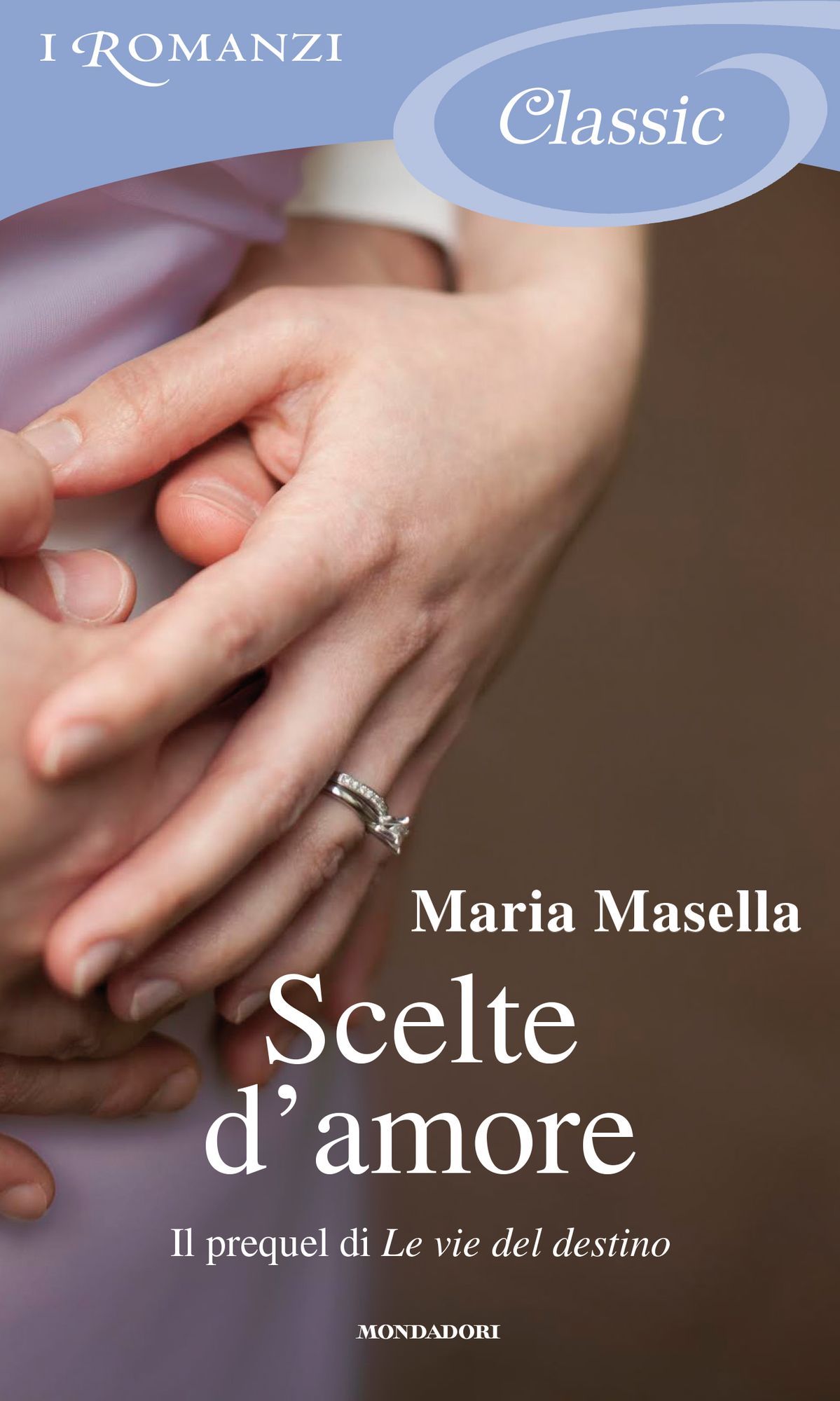 Scelte d'amore (I Romanzi Classic)