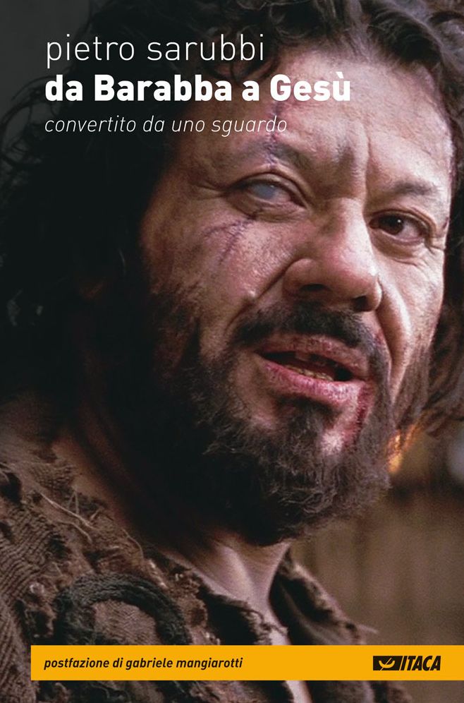 Da Barabba a Gesù: Convertito da uno sguardo