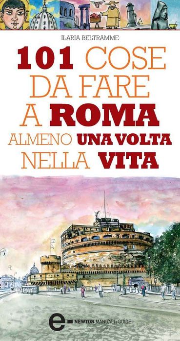101 cose da fare a Roma almeno una volta nella vita