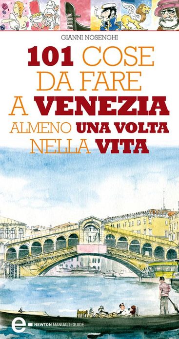 101 cose da fare a Venezia almeno una volta nella vita