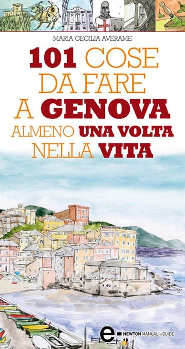 101 cose da fare a Genova almeno una volta nella vita
